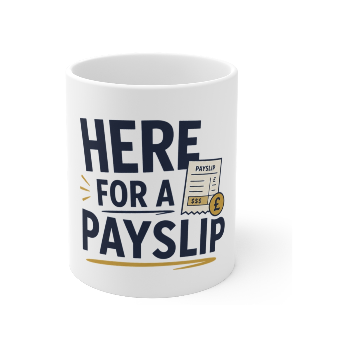 Here for a Payslip Mug