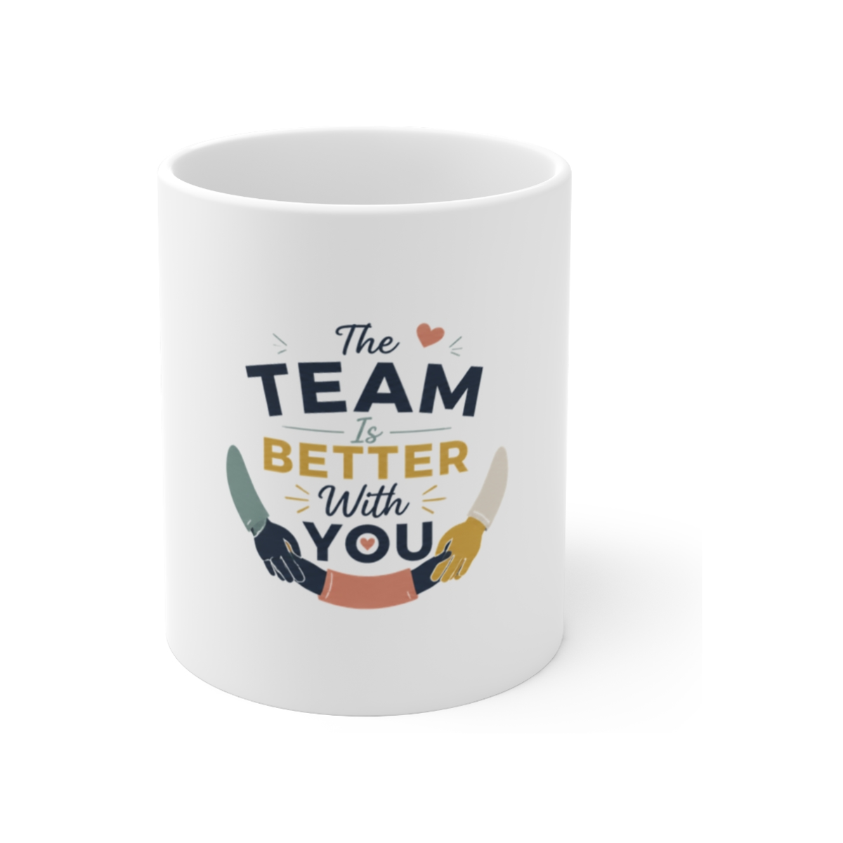 The Team Is Better With You Mug