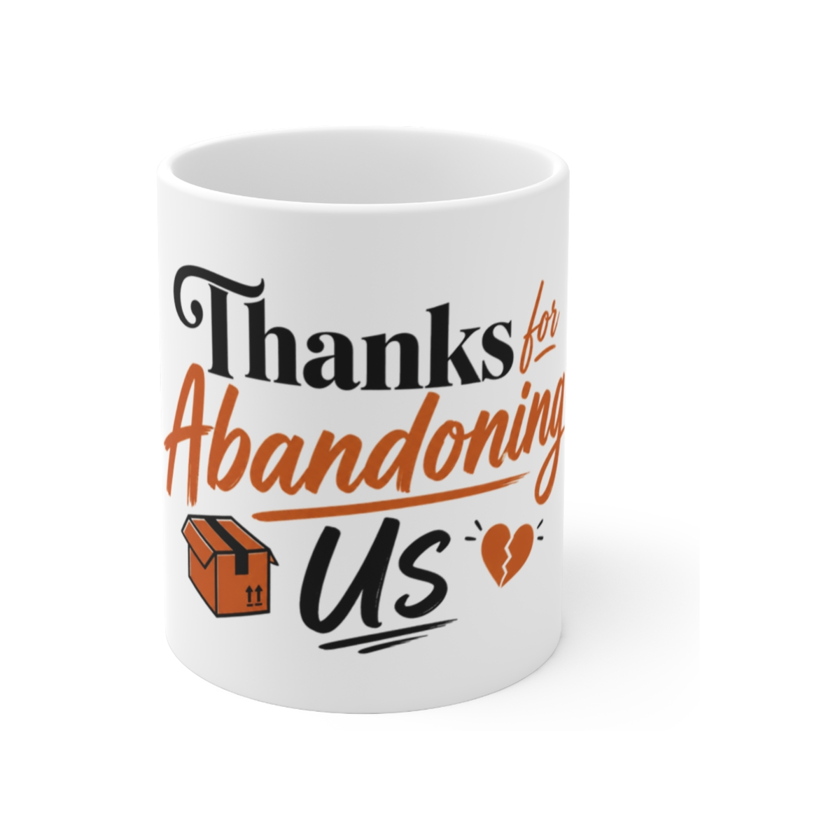 Thanks for Abandoning Us Mug
