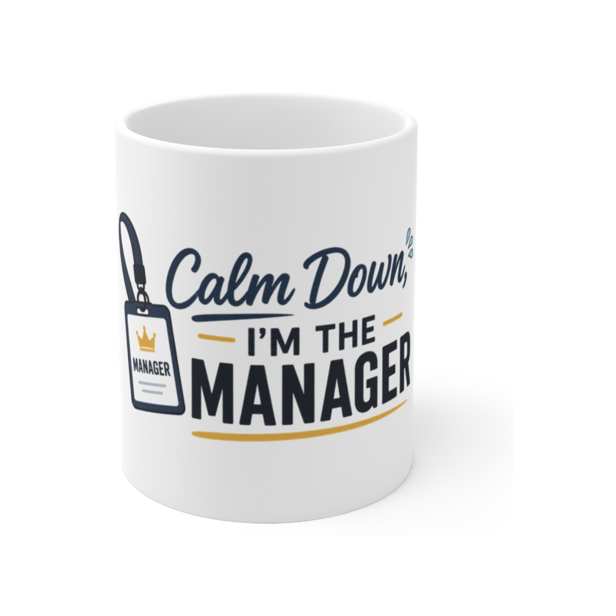 Calm Down, I'm the Manager Mug