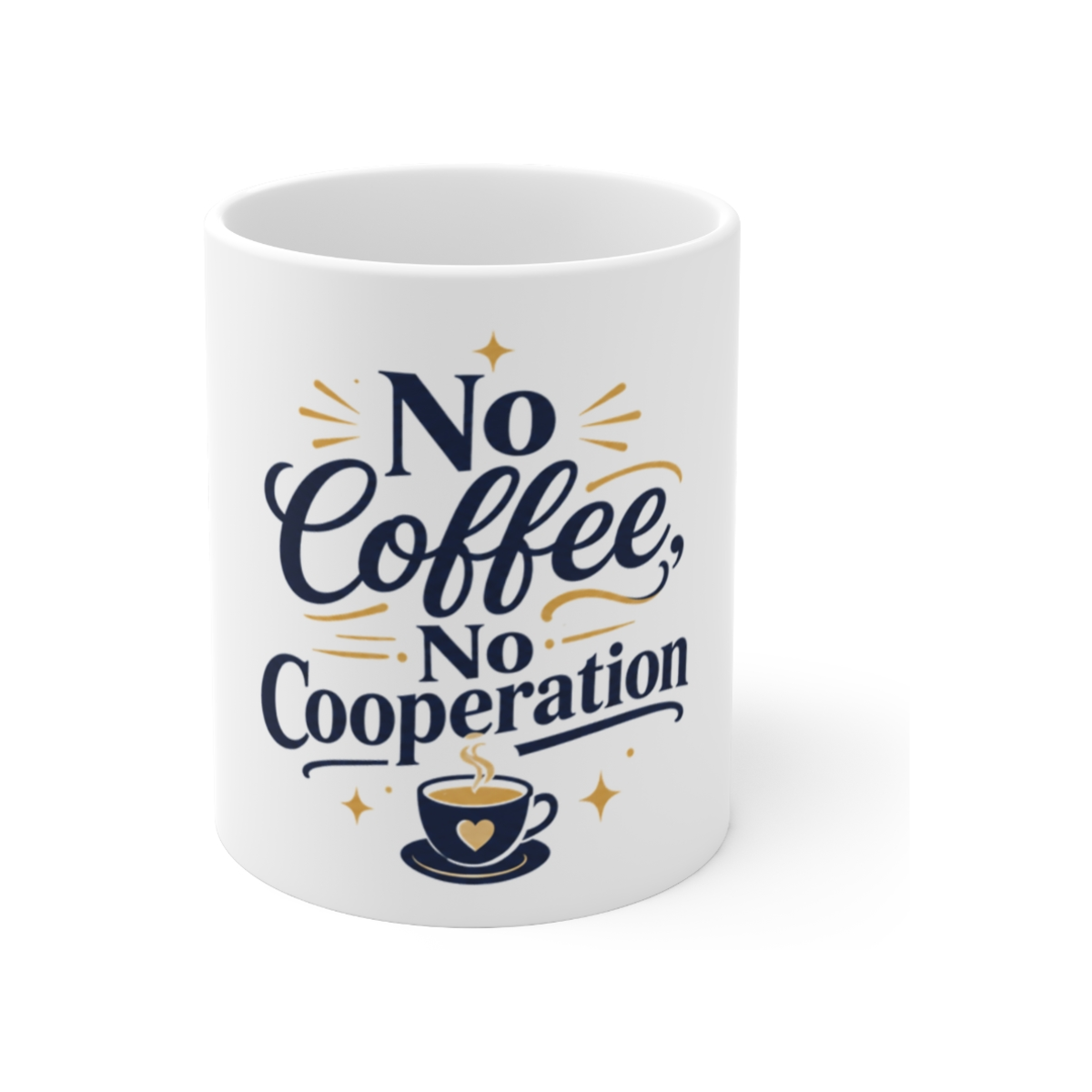No Coffee, No Cooperation Mug