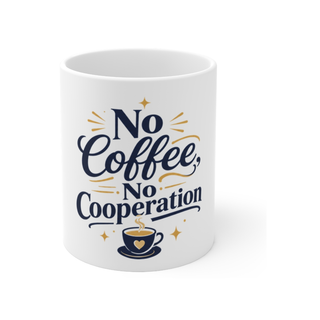 No Coffee, No Cooperation Mug